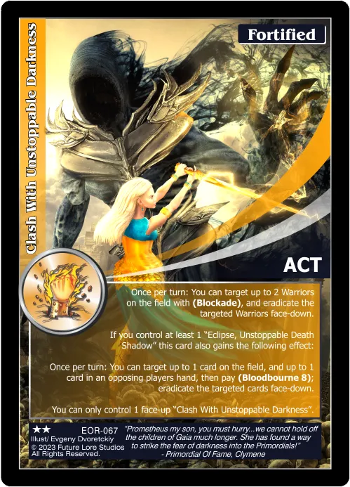 Clash With Unstoppable Darkness (Uncommon) EOR-067